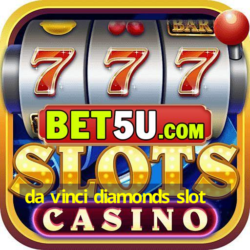 da vinci diamonds slot